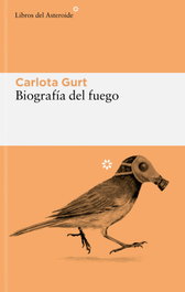 Biografía del fuego, Carlota Gurt - LIBROS DEL ASTEROIDE