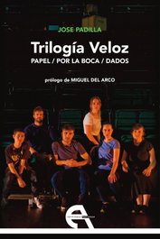 Trilogía Veloz. Papel / Por la boca / Dados, Jose Padilla - ANTIGONA EDITORIAL