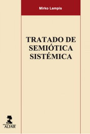 Tratado de semiótica sistémica, Mirko Lampis - ALFAR EDICIONES