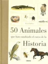 LIBRERO, 50 animales que han cambiado el curso de la historia - VV.AA.