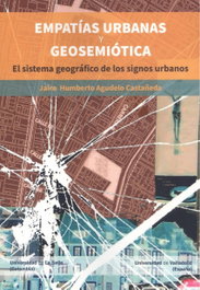 EMPATIAS URBANAS Y GEOSEMIOTICA, Jairo Humberto Agudelo Castañeda - UNIV.VALLADOLID