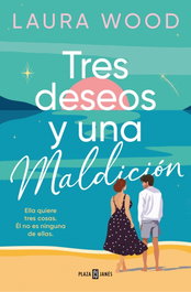 TRES DESEOS Y UNA MALDICIÓN, Laura Wood - Plaza & Janes