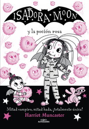 Isadora Moon y la poción rosa, Harriet Muncaster - ALFAGUARA