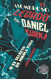 El asombroso legado de Daniel Kurka, Mónica Rodríguez Suárez - SM