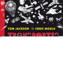 TRANSPORTES ASOMBROSOS, Tom Jackson; Chris Mould - SIRUELA
