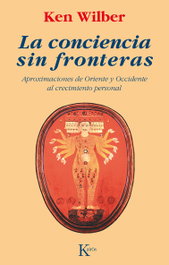 La conciencia sin fronteras, Ken Wilber - KAIROS