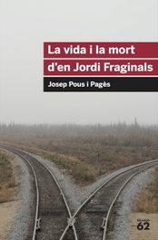 La vida i la mort d'en Jordi Fraginals, Josep Pous i Pagès - EDUCAULA