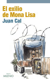 El exilio de Mona Lisa, Juan Cal - MILENIO EDITORIAL