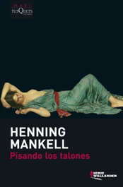 Pisando los talones, Henning Mankell - TUSQUETS