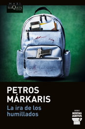 TUSQUETS, La ira de los humillados (Serie Kostas Jaritos, 16) - Petros Márkaris