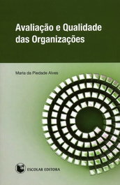 ESCOLAR EDITORA, AvaliaÇao e Qualidade das OrganizaÇoes, Maria da Piedade Alves - ESCOLAR EDITORA