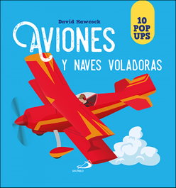 SAN PABLO EDITORIAL, Aviones y naves voladoras - David Hawcock