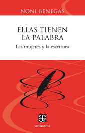 Ellas tienen la palabra, Noni Benegas - FONDO CULTURA ECONOMICA (FCE)