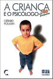 A Criança e o Psicólogo em 40 Perguntas, Gérard Poussin - CLIMEPSI EDITORES
