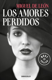 LOS AMORES PERDIDOS, Miguel De Leon - DEBOLSILLO