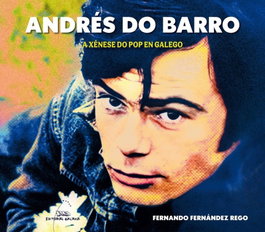 Andres do Barro. A xenese do pop en galego, Fernando Fernández Rego - GALAXIA