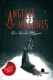Ángeles masones, Jose Sanchis Mezquita - SAR ALEJANDRIA EDICIONES