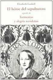 El héroe del sepulturero, Elisabeth Gaskell - OLAÑETA, JOSE J.DE