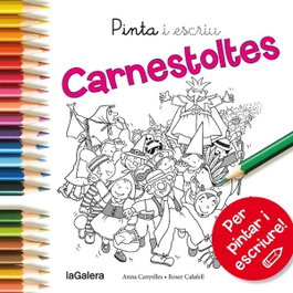 LA GALERA Pinta i escriu Carnestoltes, Anna Canyelles / Roser Calafell - LA GALERA
