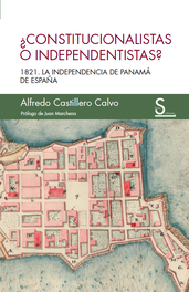 Constitucionalistas o independentistas?, Alfredo Castillero Calvo - SILEX