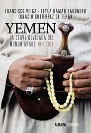 Yemen: Clave olvidada del mundo árabe 1911-2011, Francisco Veiga - ALIANZA