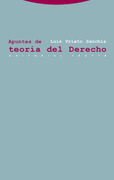 Apuntes de teoría del Derecho, Luis Prieto Sanchís - TROTTA EDITORIAL