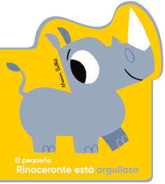 EL PEQUEÑO RINOCERONTE ESTÁ ORGULLOSO, Marion Billet - JUVENTUD