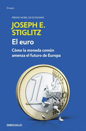 EL EURO, Joseph E. Stiglitz - DEBOLSILLO