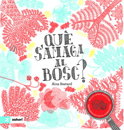 ZAHORI DE IDEAS, Què s'amaga al bosc? - Aina Bestard