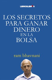 Los secretos para ganar dinero en la Bolsa, Ram Bhavnani - LIBROS LIBRES