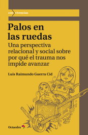Palos en las ruedas, Luis Raimundo Guerra Cid - OCTAEDRO EDICIONES