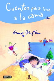 DESTINO INFANTIL, Cuentos para irse a la cama - Enid Blyton