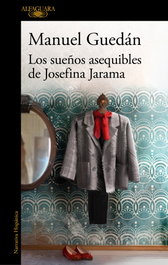 Los sueños asequibles de Josefina Jarama, Manuel Guedán - ALFAGUARA