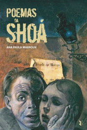 Poemas da Shoá, Ana Paula Mabrouk - EDIÇOES ESGOTADAS