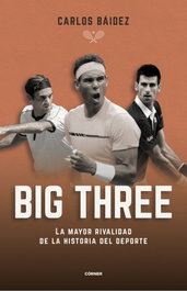 CORNER, Big three. La mayor rivalidad de la historia del deporte - Carlos Báidez