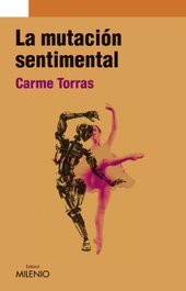 La mutación sentimental, Carme Torras Genís - MILENIO EDITORIAL