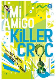 Panini España S.A. DC Young Adults: Mi Amigo Killer Croc