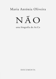DOCUMENTA NÃO - UMA BIOGRAFIA DO AR.CO