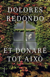 Et donaré tot això, Dolores Redondo - COLUMNA EDICIONS