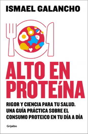 Alto en proteína, Ismael Galancho - GRIJALBO