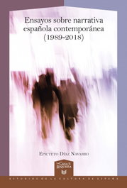 Ensayos sobre narrativa española contemporánea (1989-2018), Epicteto Díaz Navarro - IBEROAMERICANA - VERVUERT