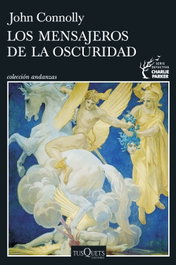 TUSQUETS, Los mensajeros de la oscuridad (Serie Charlie Parker 22), John Connolly - TUSQUETS
