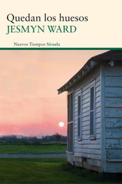 Quedan los huesos, Jesmyn Ward - SIRUELA