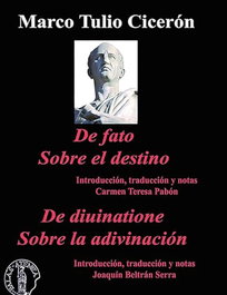 SOBRE EL DESTINO (DE FATO) - SOBRE LA ADIVINACIÓN (DE DIVINATIONE), Marco Tullio Cicerón - ATENEA