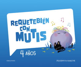 EDELVIVES Requetebién con Mutis - 4 años. Programa de bienestar, Javier Bernal Ruiz - EDELVIVES