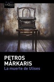 La muerte de Ulises, Petros Márkaris - Tusquets