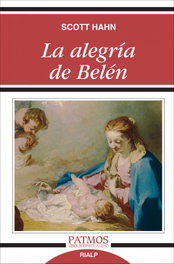 La alegría de Belén, Scott Hahn - RIALP