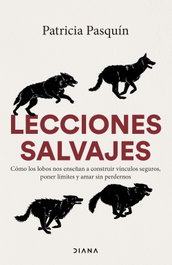 Lecciones salvajes, Patricia Pasquín - DIANA EDITORIAL