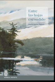 Entre las hojas escondido, David Muñoz Mateos - MUÑECA INFINITA