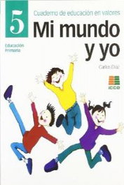 ICCE PUBLICACIONES, MI MUNDO Y YO 5 (04) - PRIMARIA